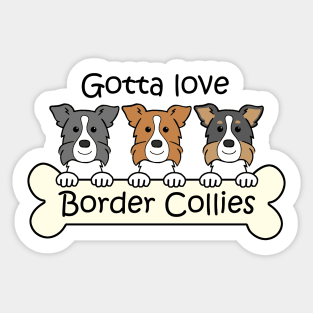 Gotta Love Border Collies Sticker